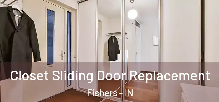 Closet Sliding Door Replacement Fishers - IN