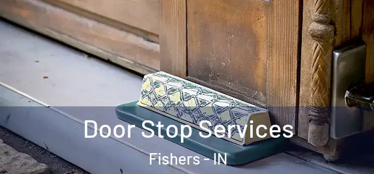 Door Stop Services Fishers - IN