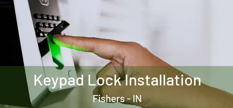 Keypad Lock Installation Fishers - IN
