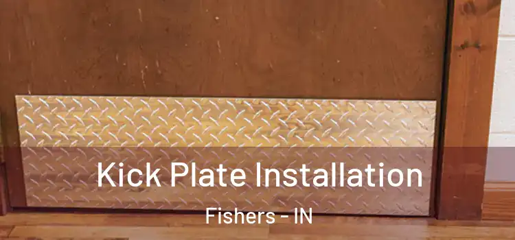 Kick Plate Installation Fishers - IN