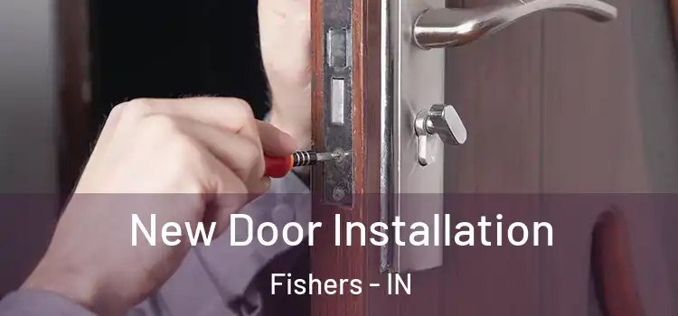 New Door Installation Fishers - IN