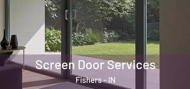 Screen Door Services Fishers - IN