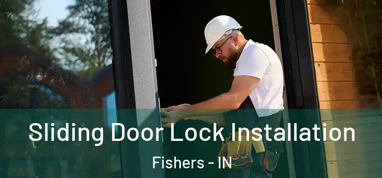 Sliding Door Lock Installation Fishers - IN