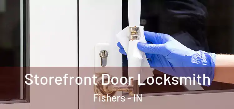 Storefront Door Locksmith Fishers - IN